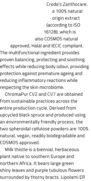 Croda’s Zanthocare, a 100% natural origin extract (according to ISO 16128), which is also COSMOS natural approved, Ha...