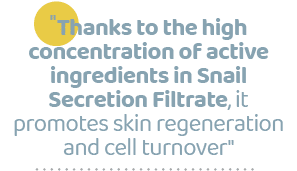 \“Thanks to the high concentration of active ingredients in Snail Secretion Filtrate, it promotes skin regeneration a...