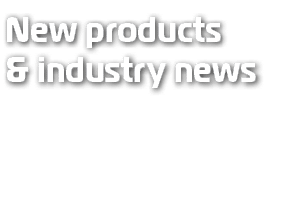 New products & industry news 