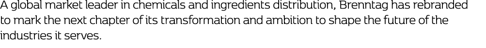 A global market leader in chemicals and ingredients distribution, Brenntag has rebranded to mark the next chapter of ...