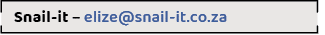 Snail it – elize@snail it.co.z