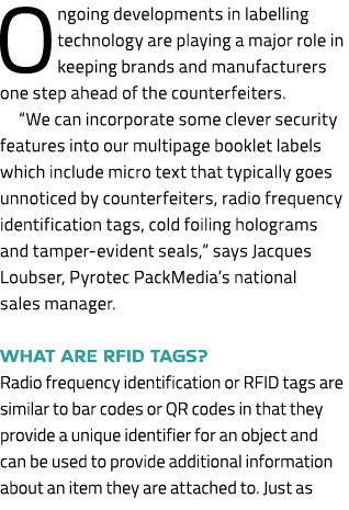 Ongoing developments in labelling technology are playing a major role in keeping brands and manufacturers one step ah...