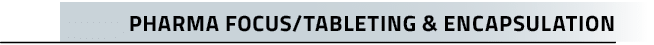 Pharma Focus/Tableting & Encapsulatio