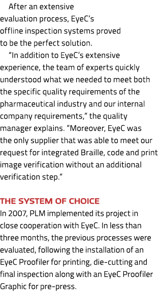 After an extensive evaluation process, EyeC’s offline inspection systems proved to be the perfect solution. “In addit...