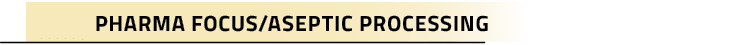 Pharma Focus/Aseptic Processin
