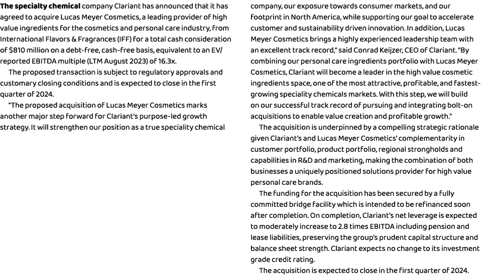 The specialty chemical company Clariant has announced that it has agreed to acquire Lucas Meyer Cosmetics, a leading ...