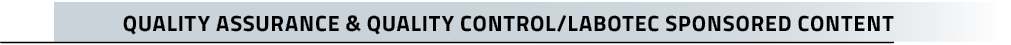 Quality Assurance & Quality Control/Labotec Sponsored Content