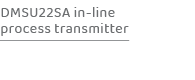 DMSU22SA in line process transmitte