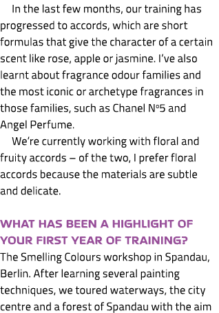 In the last few months, our training has progressed to accords, which are short formulas that give the character of a...