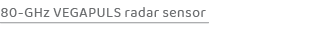 80 GHz VEGAPULS radar senso