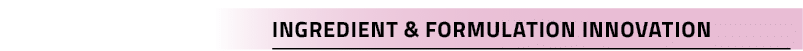 Ingredient & Formulation Innovation