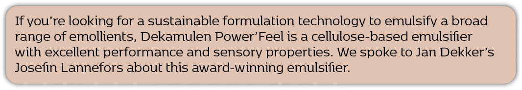 If you’re looking for a sustainable formulation technology to emulsify a broad range of emollients, Dekamulen Power’F...
