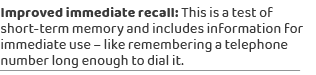 Improved immediate recall: This is a test of short term memory and includes information for immediate use – like reme...