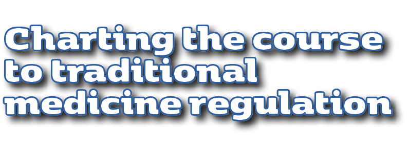 Charting the course to traditional medicine regulation 