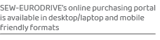 SEW EURODRIVE’s online purchasing portal is available in desktop/laptop and mobile friendly format