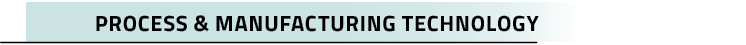 Process & Manufacturing Technolog