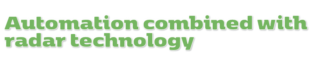 Automation combined with radar technology