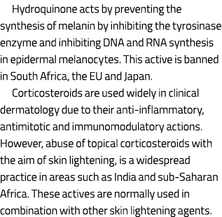Hydroquinone acts by preventing the synthesis of melanin by inhibiting the tyrosinase enzyme and inhibiting DNA and R...