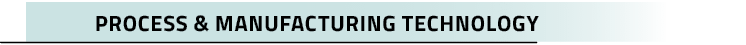 Process & Manufacturing Technolog
