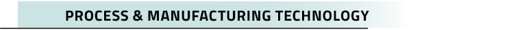 Process & Manufacturing Technolog