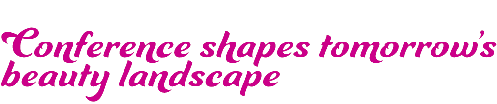 Conference shapes tomorrow’s beauty landscape 