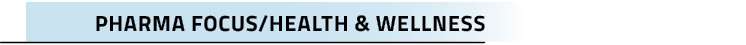 Pharma Focus/Health & Wellnes