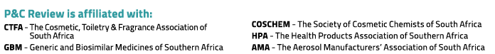 P&C Review is affiliated with: CTFA The Cosmetic, Toiletry & Fragrance Association of South Africa GBM Generic and Bi...