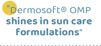 \“Dermosoft® OMP shines in sun care formulations