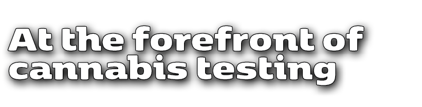 At the forefront of cannabis testing 