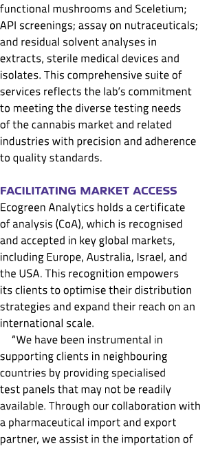 functional mushrooms and Sceletium; API screenings; assay on nutraceuticals; and residual solvent analyses in extract...