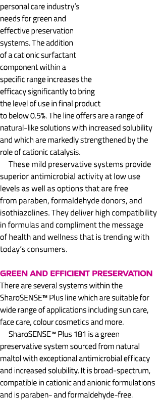 personal care industry’s needs for green and effective preservation systems. The addition of a cationic surfactant co...