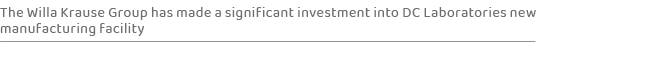 The Willa Krause Group has made a significant investment into DC Laboratories new manufacturing facility
